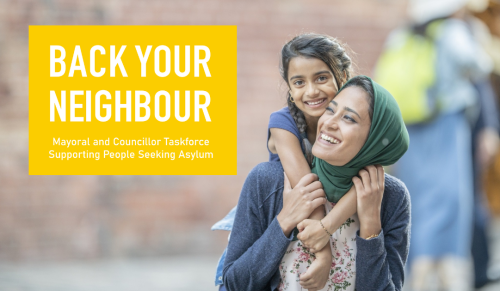 A smiling woman wearing a green headscarf carries a young girl on her back, with both looking happy. A yellow text panel reads “Back Your Neighbour – Mayoral and Councillor Taskforce Supporting People Seeking Asylum.”